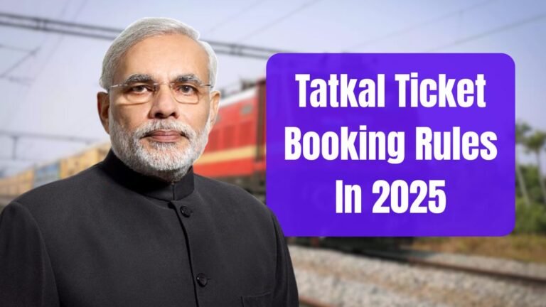 Tatkal Ticket Booking Rules In 2025