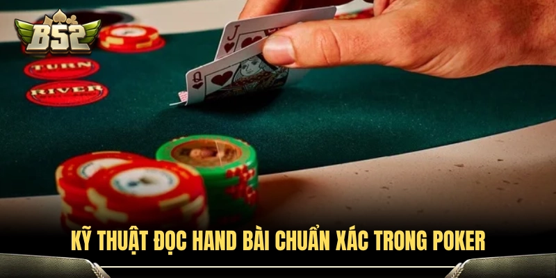 Poker B52Club - Cách Đọc Hand Bài Và Xếp Tố Chuẩn Cao Thủ 3 Bí quyết nhận diện hand bài đối thủ chuẩn xác khi chơi Poker