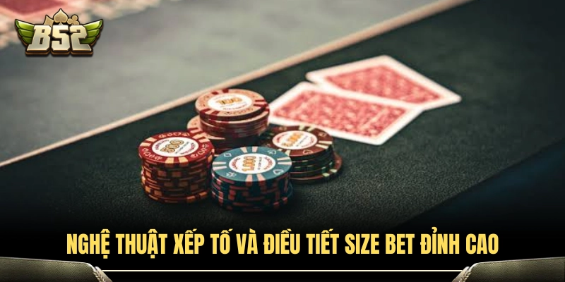 Poker B52Club - Cách Đọc Hand Bài Và Xếp Tố Chuẩn Cao Thủ 4 Chiến thuật kiểm soát size bet và đòn tố đỉnh cao từ chuyên gia Poker